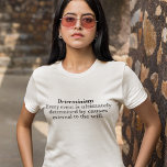 Camiseta Definición de determinismo no libre voluntad de la<br><div class="desc">La definición del determinismo es que cada evento está determinado en última instancia por causas externas a la voluntad. Es la creencia determinante de que la libre voluntad es una ilusión, porque todo está predeterminado. Esta camisa de la mujer muestra la doctrina de que cada causa es en sí misma...</div>