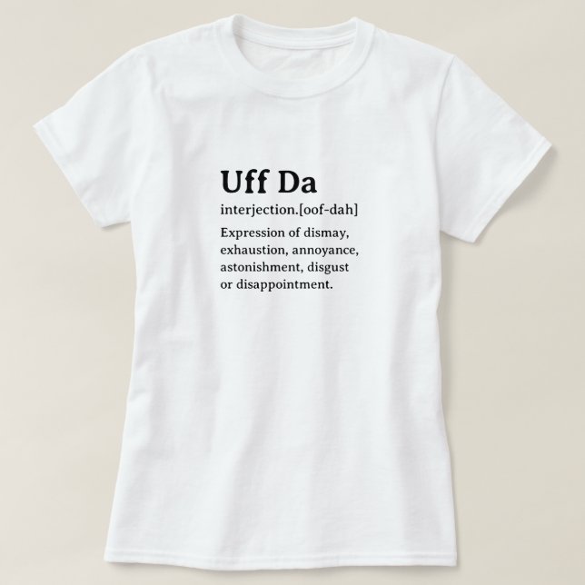 Camiseta Definición De Diccionario Graciosa Uff Da (Diseño del anverso)