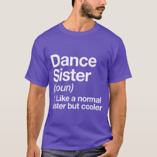 Camiseta Definición de hermana de baile divertida y descara