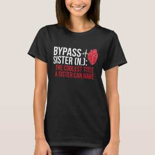 Camiseta Definición de hermana de bypass Cirugía cardíaca R
