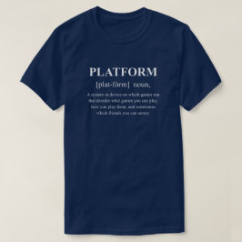 Camiseta Definición de juego divertido de plataforma con te