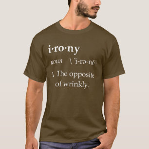 Camiseta Definición de la ironía el contrario de arrugado