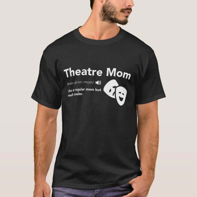Camiseta Definición de la madre del teatro - Teatro musical (Anverso)