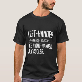 Camiseta Definición de mano izquierda bastante divertida