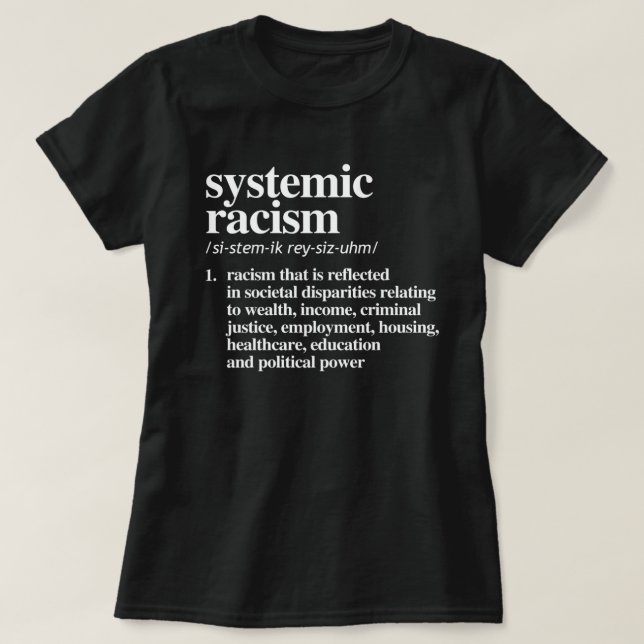 Camiseta Definición de racismo sistémico (Diseño del anverso)