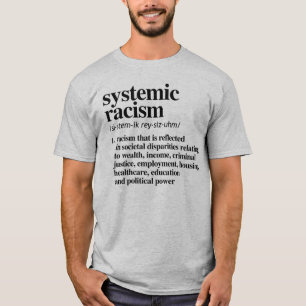 Camiseta Definición del racismo sistémico