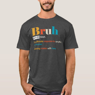 Camiseta Definición Divertida de Bruh Amigo Hermano amigos