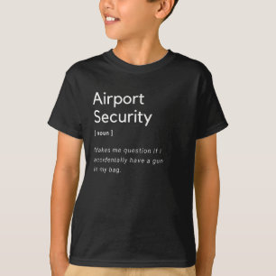 Camiseta definición divertida de seguridad del aeropuerto