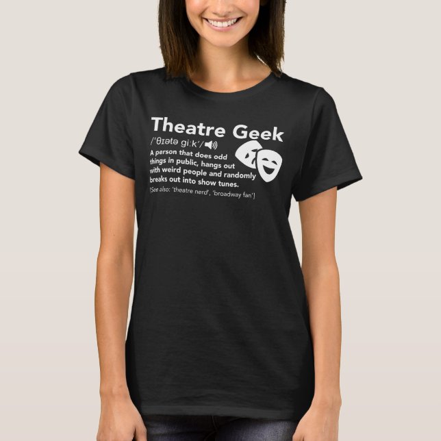 Camiseta Definición Geek del Teatro - Divertido Teatro Musi (Anverso)