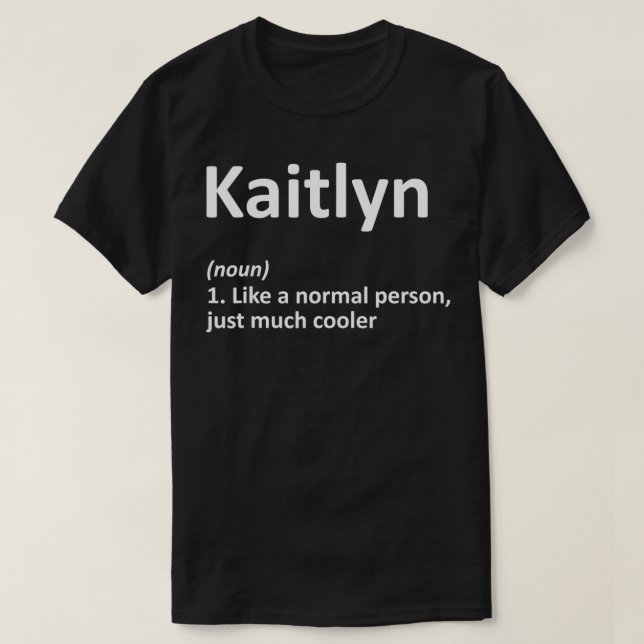 Camiseta Definición KAITLYN Nombre Personalizado Funny Birt (Diseño del anverso)