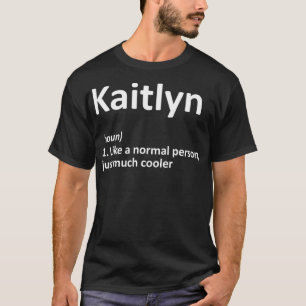 Camiseta Definición KAITLYN Nombre Personalizado Funny Birt