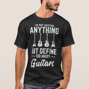Camiseta Definir demasiados guitanos es divertida guitarra 