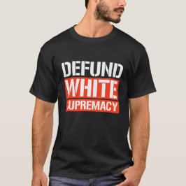CAMISETA DEFINIR LA SUPREMACIA BLANCA