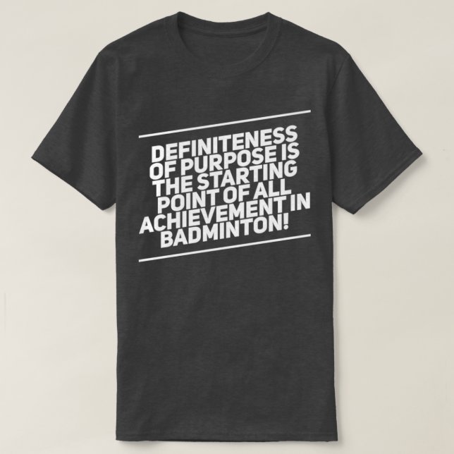 Camiseta Definiteness Of Purpose Is The Starting Point Of A (Diseño del anverso)