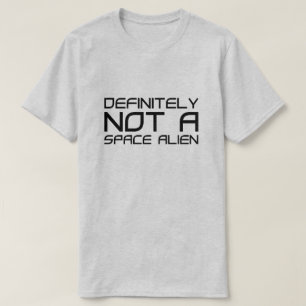 Camiseta Definitivamente No Es Un Extranjero Espacial