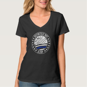 Camiseta Definitivamente No Una Operación Policial Infiltra