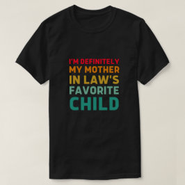 Camiseta definitivamente soy el hijo favorito de mi madre e