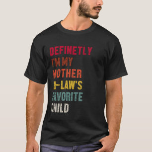 Camiseta Definitivamente Soy El Hijo Favorito De Mi Suegra