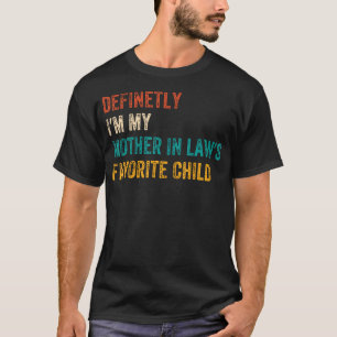 Camiseta Definitivamente SOY El Hijo Favorito De Mi Suegra