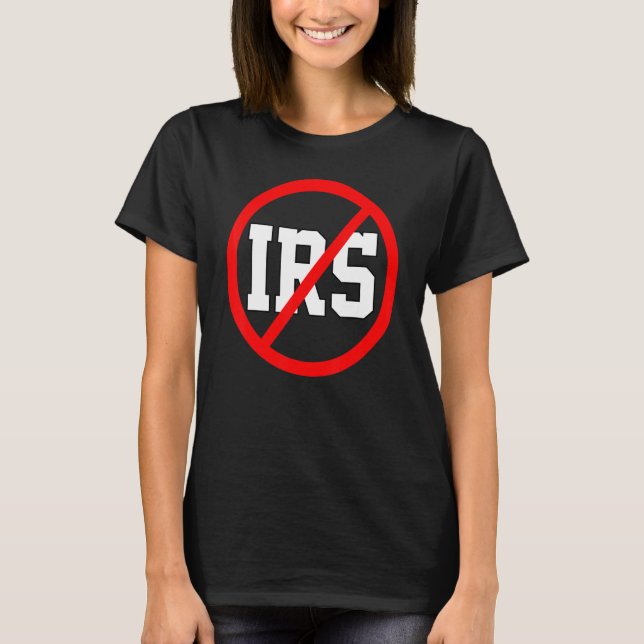 Camiseta Defunción De La Irs Abolir La Irs Contra El Gobier (Anverso)