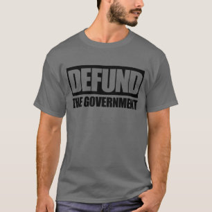 Camiseta Defund The Government Anti Government Libertarian