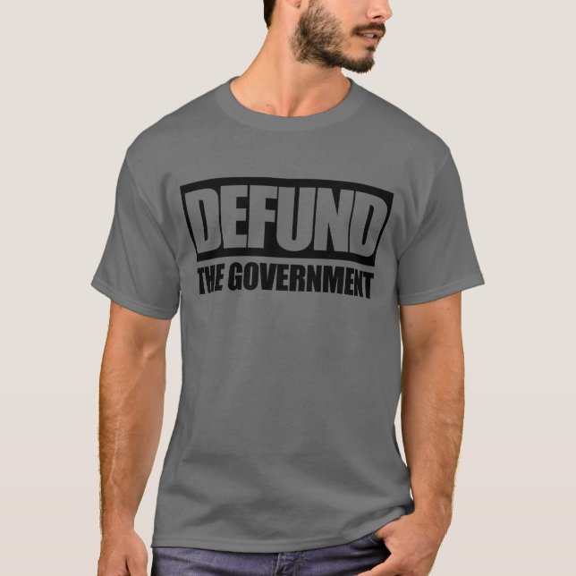 Camiseta Defund The Government Anti Government Libertarian (Anverso)