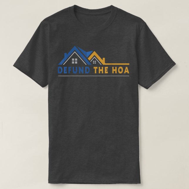 Camiseta Defund the HOA T-Shirt (Diseño del anverso)