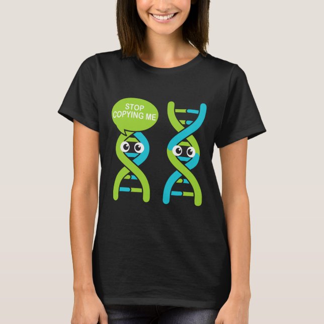 Camiseta Deja de Copiarme Chiste Divertido de Ciencia ADN B (Anverso)