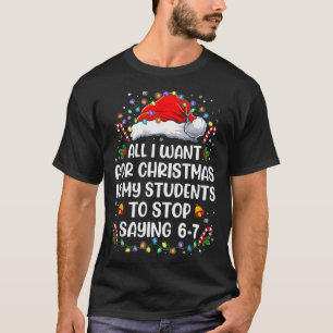 Camiseta Deja de decir 6-7 Divertido profesor estudiantes 6