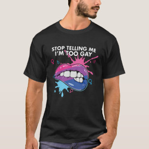 Camiseta Deja de decirme que soy muy gay bisexual orgullo b
