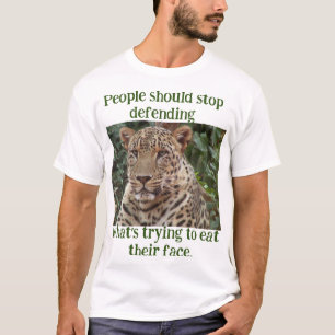 Camiseta Deja de defender al leopardo que te está comiendo 