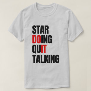 Camiseta Deja de Hablar, Comienza a Hacer
