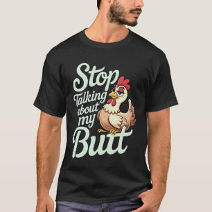 Camiseta Deja de hablar de mi granjero de pollos de culo Gr