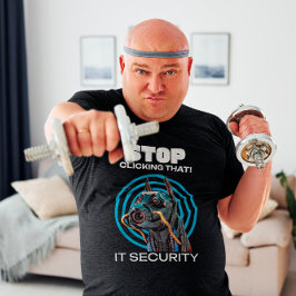 Camiseta Deja de hacer clic en eso Humor de seguridad infor