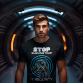 Camiseta Deja de hacer clic en eso Humor de seguridad infor