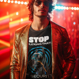 Camiseta Deja de hacer clic en eso Humor de seguridad infor