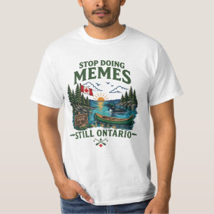 Camiseta Deja de hacer Memes Todavía Lago Ontario Divertido