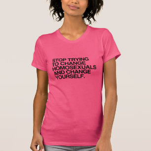 Camiseta DEJA DE INTENTAR CAMBIAR A LOS HOMOSEXUALES -.png