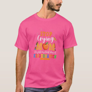 Camiseta Deja de llorar, mamá, es mi primer día de infancia