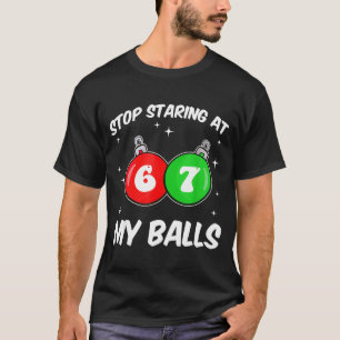 Camiseta Deja de Mirar Fijamente Mi 67 Meme Divertido Navid
