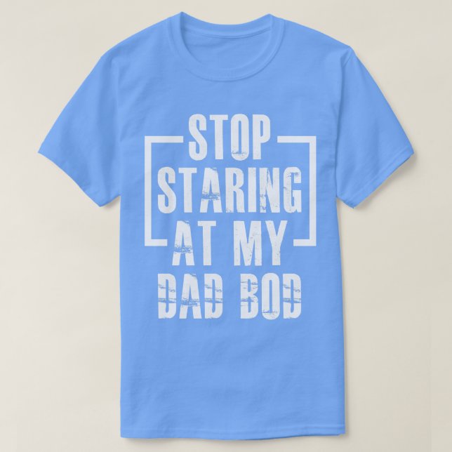Camiseta Deja De Mirar Mi Bod De Papá (Diseño del anverso)