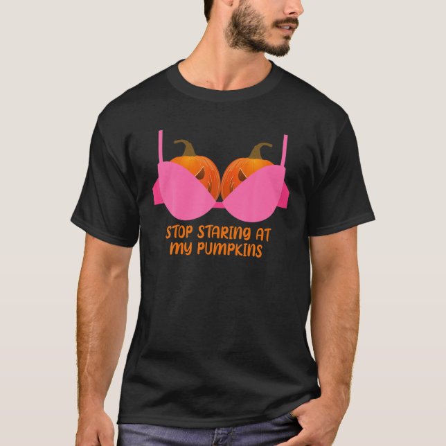Camiseta Deja De Mirar Mi Calabaza Bra Halloween (Anverso)