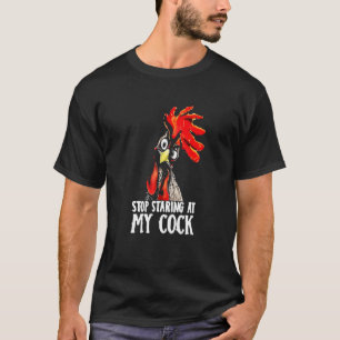 Camiseta Deja De Mirar Mi Gallina - Pollo Sarcástico Hu