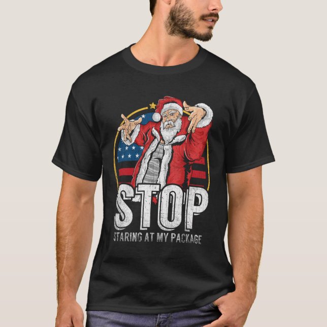 Camiseta Deja De Mirar Mi Paquete Con Humor Divertido Para  (Anverso)