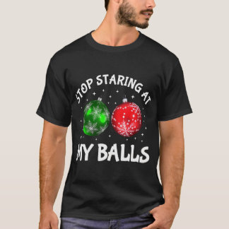 Camiseta Deja De Mirar Mis Bolas Humor Adulto Gracioso Chri