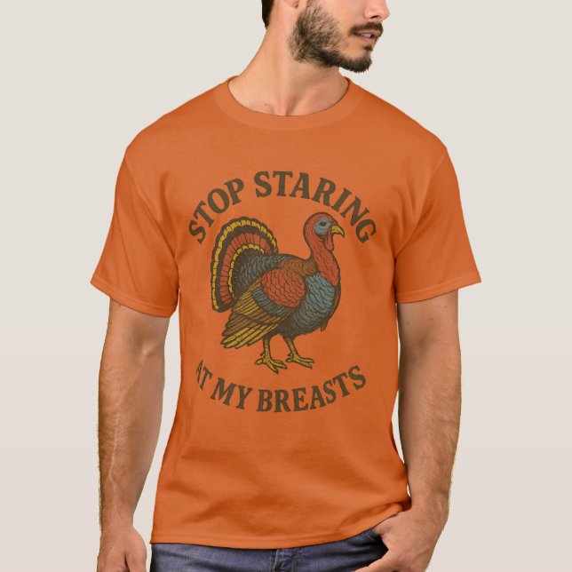 Camiseta Deja De Mirar Mis Pechos Divertidos Día De Gracias (Anverso)