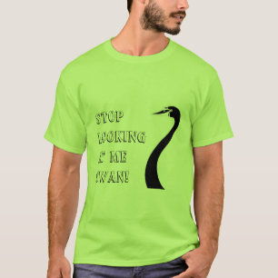Camiseta ¡Deja de mirarme a Swan!
