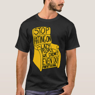 Camiseta Deja de odiar a la gente perezosa Silla reclinable