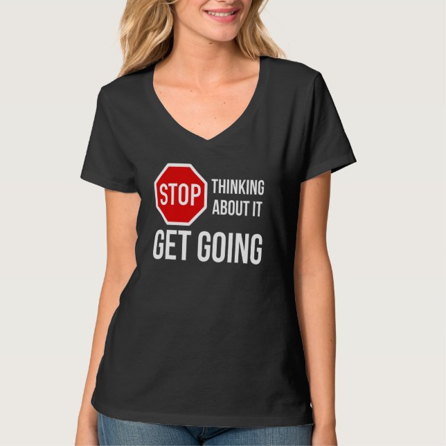 Camiseta Deja de Pensarlo Ponte en Marcha Señal de Stop (Anverso)