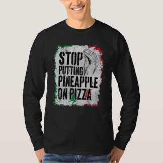Camiseta Deja de poner piña en la pizza Sarcástico